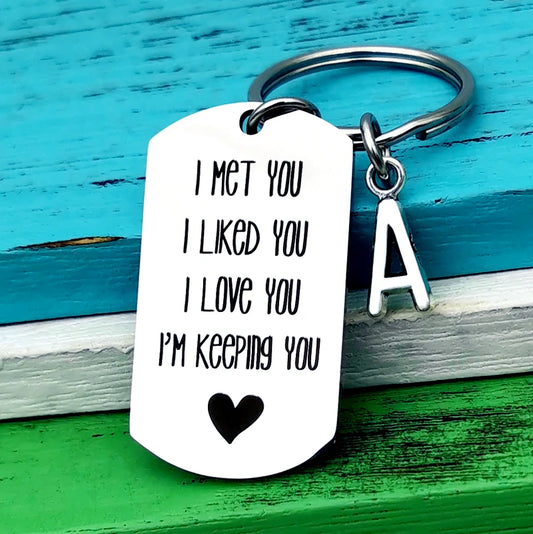 Funny Anniversary Keychain Couple Gift I Met You I Liked You I Love You I'm Keeping You Boyfriend gift girlfriend gift - Lovaki